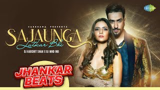 Sajaunga Lutkar Bhi Jhankar Beats | Shaan | Neeti Mohan | DJ Harshit Shah | DJ MHD IND