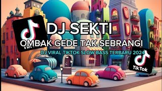 Download Lagu DJ SEKTI DENNY CAKNAN🎵 OMBAK GEDE TAK SEBRANGI🎵 SLOW BASS VIRAL TIKTOK TERBARU YANG KALIAN CARI‼️ MP3 Download Lagu DJ SEKTI DENNY CAKNAN🎵 OMBAK GEDE TAK SEBRANGI🎵 SLOW BASS VIRAL TIKTOK TERBARU YANG KALIAN CARI‼️ MP3