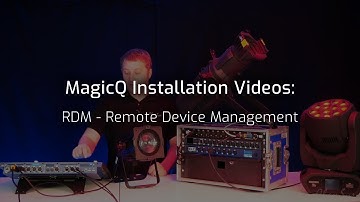 MagicQ Installation Videos: Remote Device Management (RDM)
