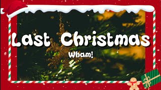 Last Christmas  Wham s