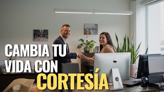 Cómo la Cortesía Mejora tu Vida y tus Relaciones Diarias. Cómo la Cortesía Mejora tu Vida y tus Relaciones Diarias.