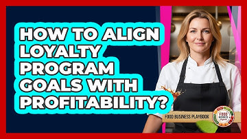 How To Align Loyalty Program Goals With Profitability?