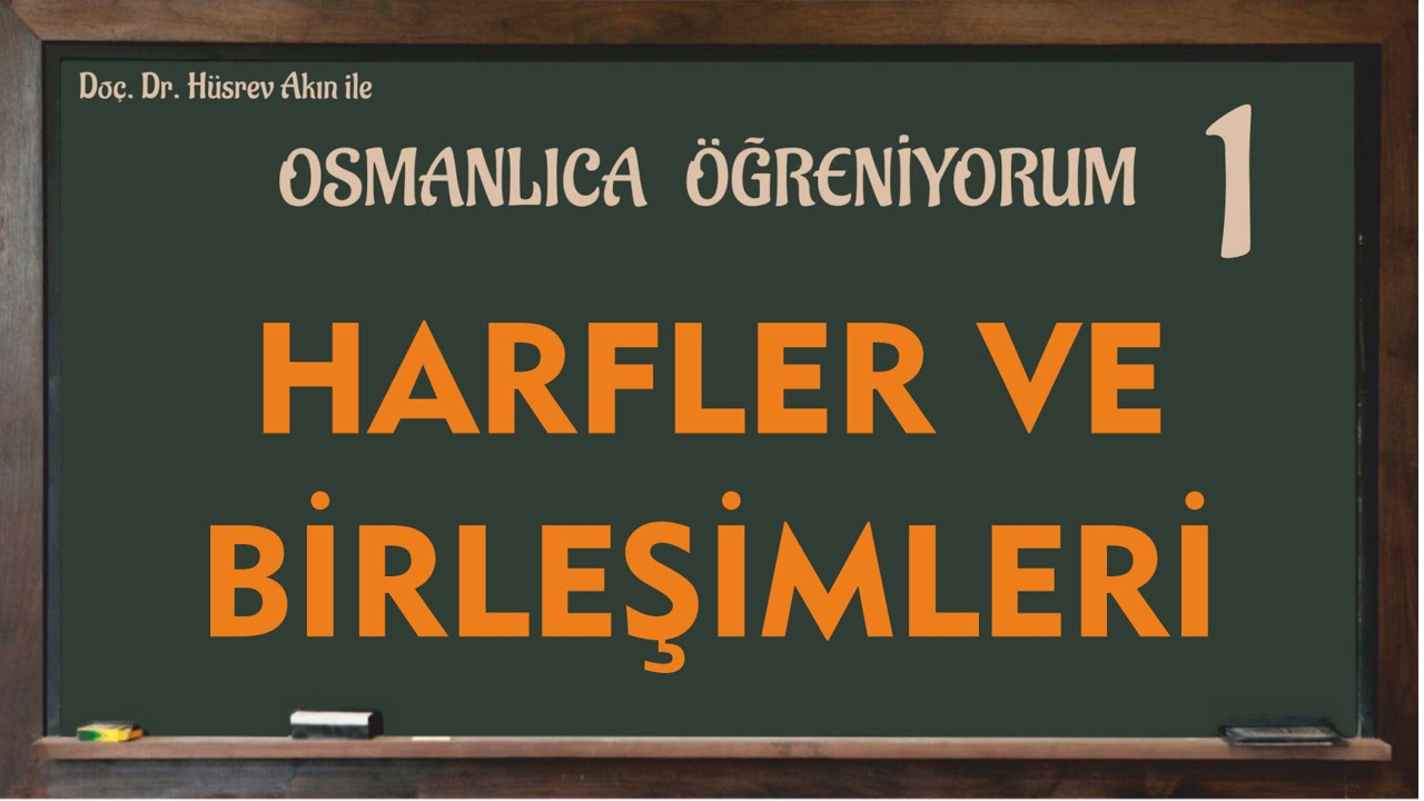 OSMANLICA HARFLER VE BİRLEŞİMLERİ | OSMANLICA ÖĞRENİYORUM 1