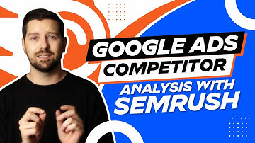 Google Ads Competitor Analysis With SEMrush