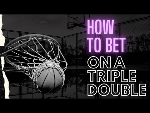 How To Bet on a Triple Double🏀 Triple Double Explained