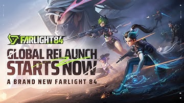 Official Global Relaunch Trailer - A Brand New Farlight 84 is LIVE now!