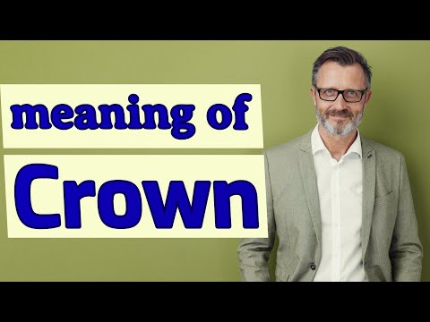 Video: Care este definiția coroanei?