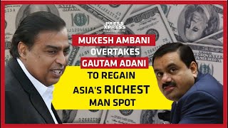 Information Mukesh Ambani overtakes Gautam Adani to regain Asia's richest man spot | Press Xpress Update