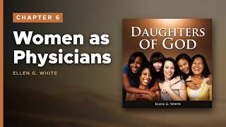 Chapter 6 (with text) - Women as Physicians | Daughters of God Guide