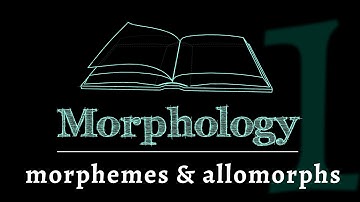 Grammar of Words: Morphemes & Allomorphs (Lesson 1 of 7)