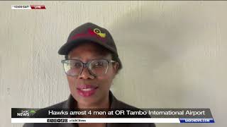 Hawks arrest 4 men at OR Tambo International Airport