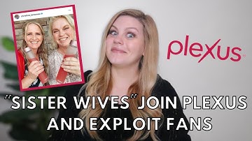 TWO OF TLC’S “SISTER WIVES” EXPLOITING THEIR FAME TO RECRUIT FOR MLM COMPANY PLEXUS #ANTIMLM