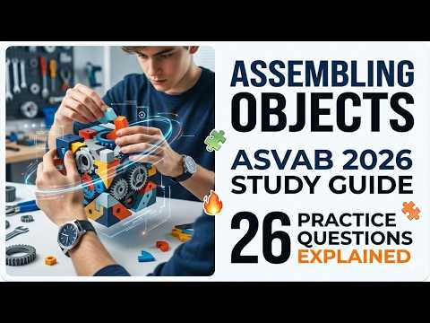 Assembling Objects ASVAB Study Guide 2026 🧩🔥 26 Practice Questions Explained