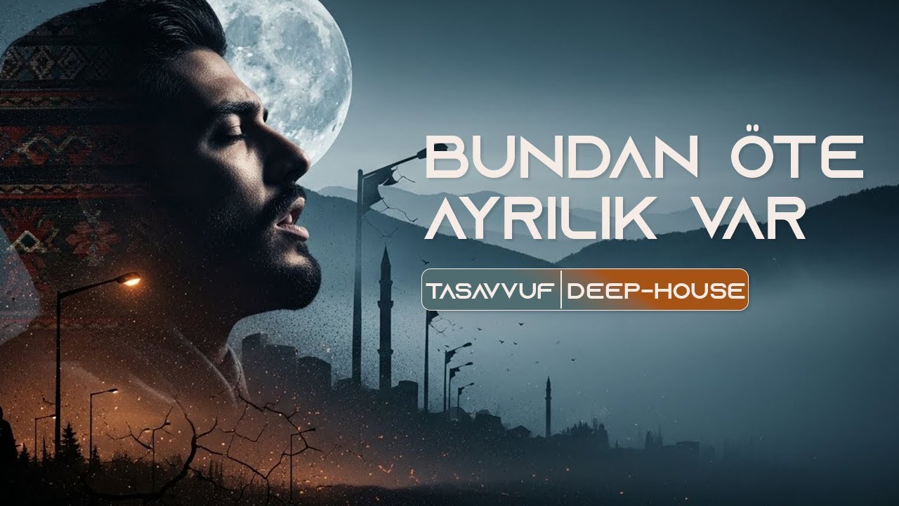 Bundan Öte Ayrılık Var - Deep House Remix