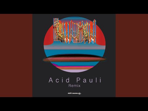 Putar Tumulus Acid Pauli Remix - Acid Pauli