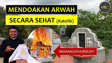 Mendoakan Arwah Secara Sehat | Adat Kematian Perspektif Katolik