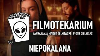 Niepokalana - Filmotekarium: Piotr CIelebiaś & Marek Żelkowski