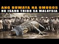 Dambuhalang buwaya na halos umubos ng isang tribo sa malaysia  bujang senang