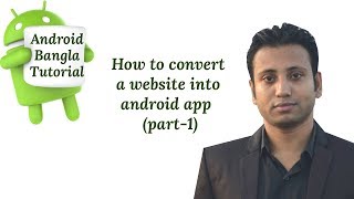 Android Bangla Tutorial 2.31 : How to convert  website into android application | WebView  (part-1) Wealth