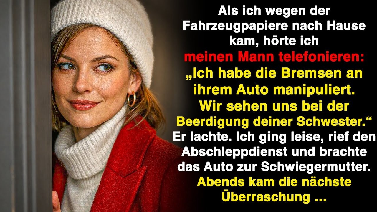 „Ich habe die Bremsen an ihrem Auto manipuliert. Wir sehen uns bei der Beerdigung deiner Schwester.“