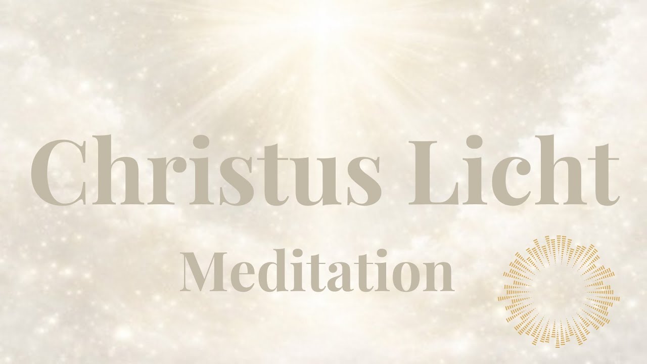 Christus Licht Meditation – Herzverankerung im Licht (Version mit Musik)