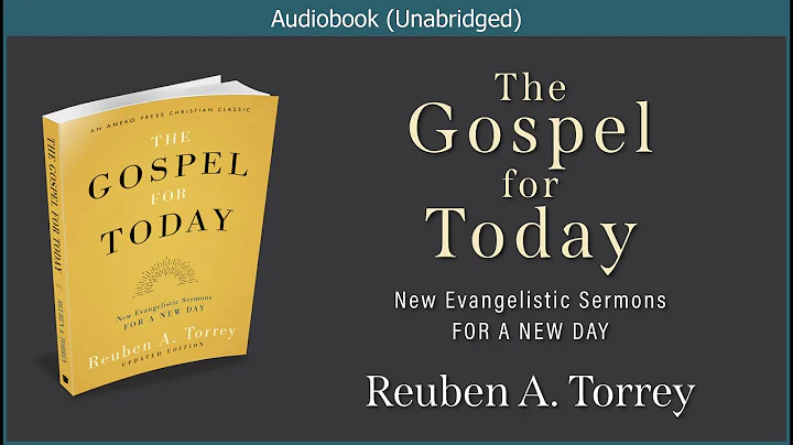 The Gospel for Today | Reuben A. Torrey | Christian Audiobook - DayDayNews