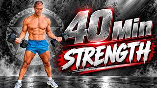 🔥 40 MIN FULL BODY DUMBBELL STRENGTH WORKOUT AT HOME | Build Strength & Muscle