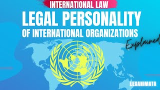 Legal Personality of International Organizations International Law