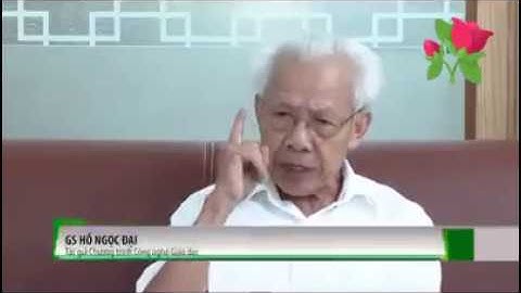 GS.HỒ NGỌC ĐẠI NÓI GÌ VỀ SỰ CẢI CÁCH TIẾNG VIỆT  - TIẾNG VIỆT CẢI CÁCH - CÔNG NGHỆ GIÁO DỤC.