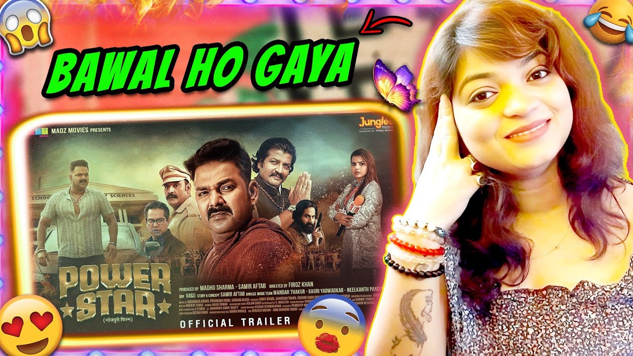 Pawan Singh का ‘Powerstar’ Trailer REACTION! 😱🔥 अब तक की सबसे बड़ी फिल्म?