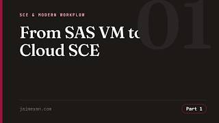 From SAS VM to Cloud SCE | Clinical SP Bootcamp Part 1
