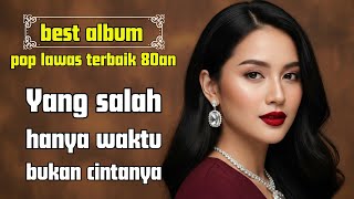 Cinta Tak Pernah Salah | 10 Lagu Pop Lawas 80an yang Menyentuh Hati