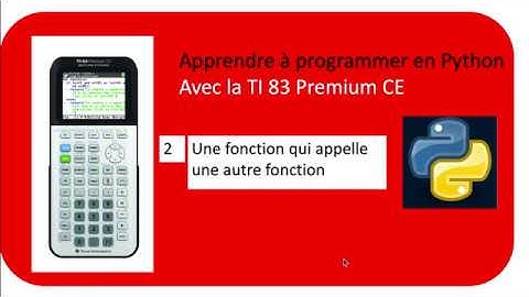 TI 83 Ed Python 2: créer une fonction informatique qui appelle une autre fonction