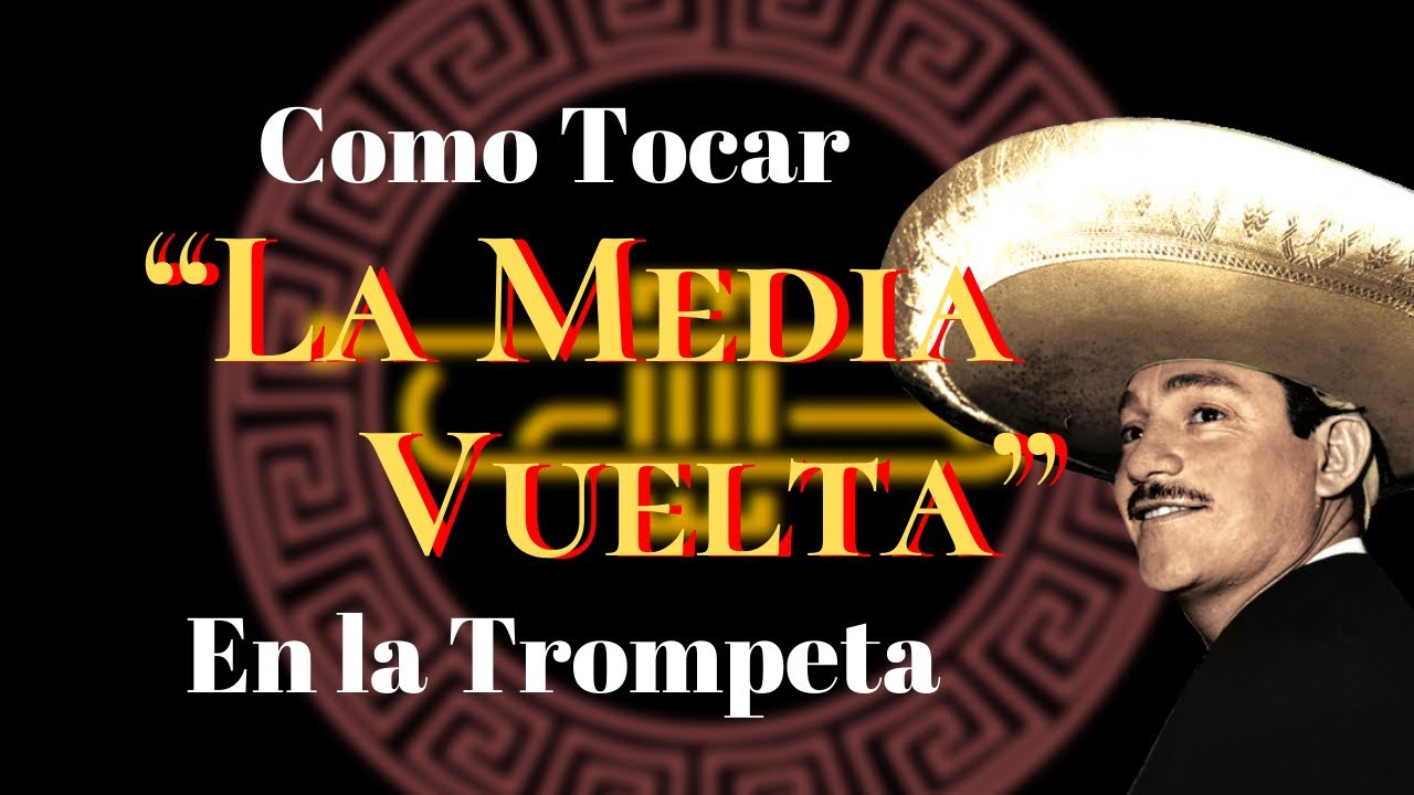 Como tocar “La Media Vuelta” (FA) en la Trompeta