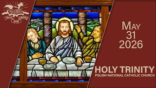Holy Trinity Live - Holy Trinity Sunday - May 31, 2026