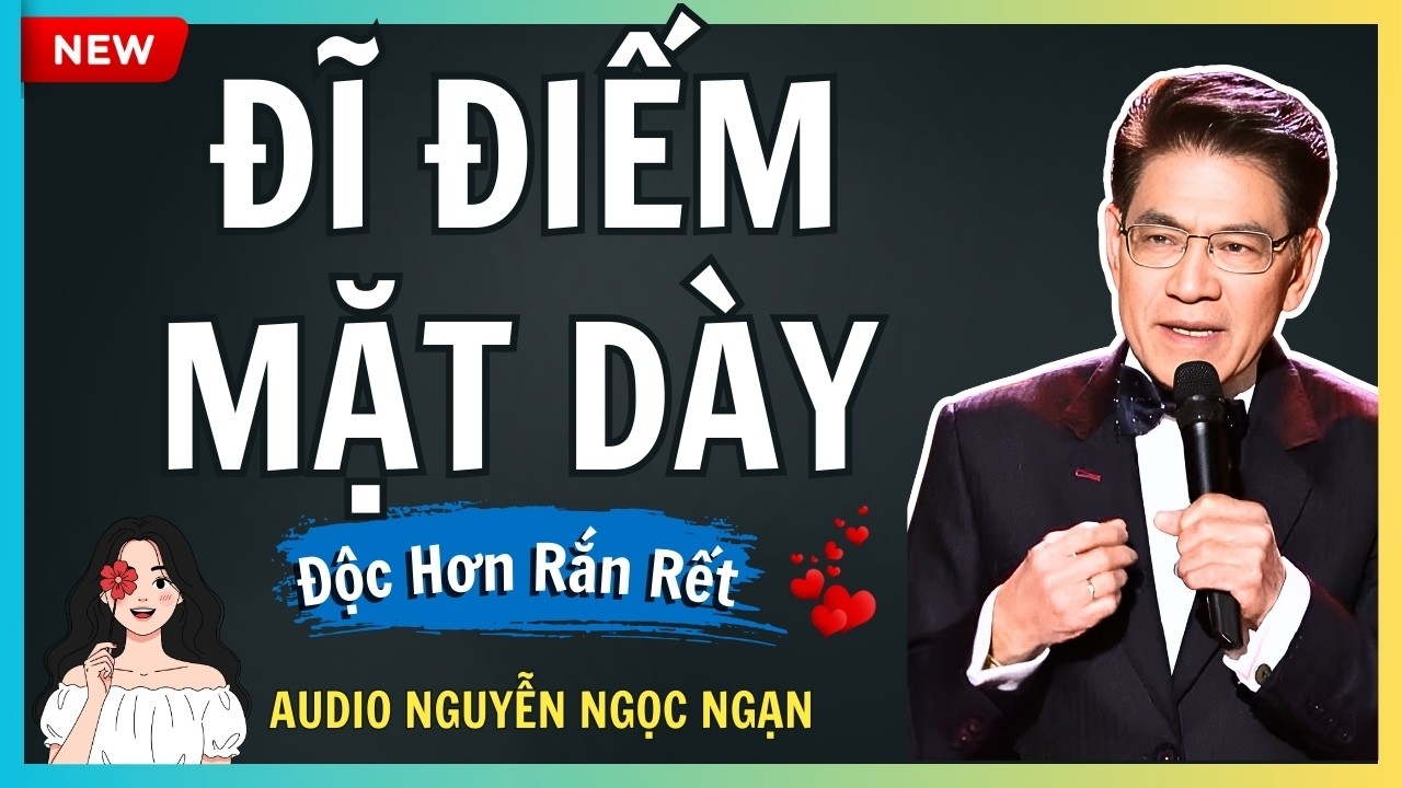 ĐĨ ĐIẾM MẶT DÀY – Kẻ thứ ba dùng bùa ngải phá hoại hạnh phúc người – Audio Nguyễn Ngọc Ngạn