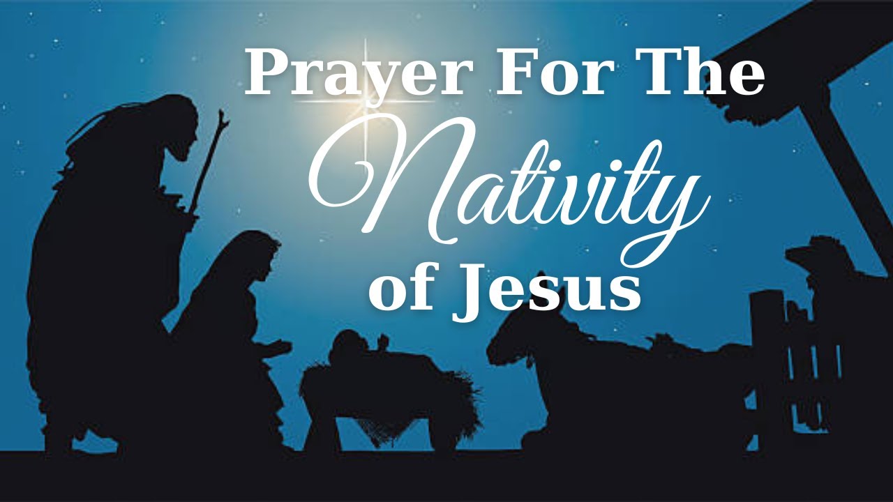 Prayer for the Nativity of Jesus Christmas Prayer 🙏 YouTube
