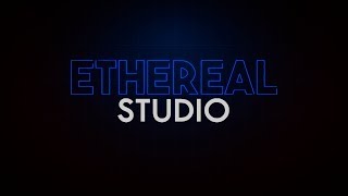 Official Ethereal Studio Intro!