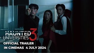 HAUNTED UNIVERSITIES 3 (Official Trailer) - In Cinemas 4 July 2024
