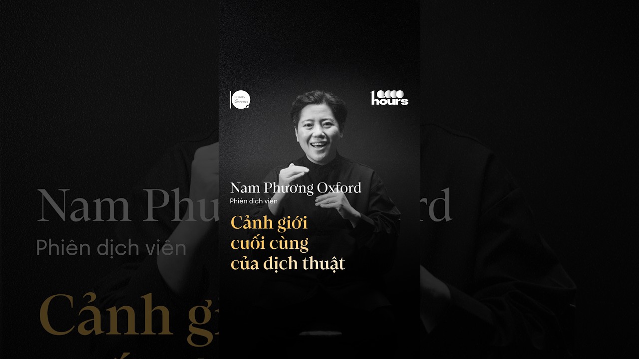 Cảnh giới cuối cùng của dịch thuật | Bài học sau 10.000 giờ làm phiên dịch cabin