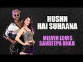 Husnn Hai Suhaana New | Melvin Louis ft. Sandeepa Dhar