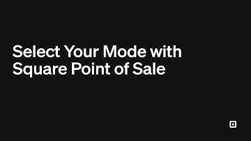 Select Your Mode with Square Point of Sale