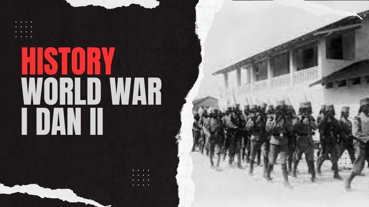 HISTORY WORLD WAR I AND II - YouTube