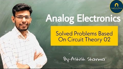 Solved problems on Circuit theory 02 || CSIR-NET|| IIT JAM || GATE || RPSC FIRST GRADE #Physics