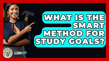 What Is The SMART Method For Study Goals? - LearnToDIY360.com