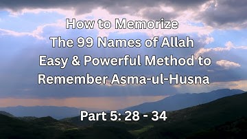 How to Memorize the 99 Names of Allah,  Easy and Powerful Method to Remember Asma ul Husna Part 5