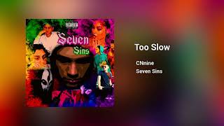 Too Slow - CNnine (Official Audio)