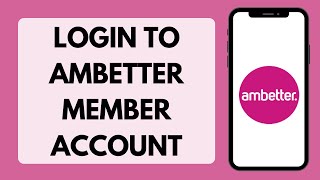 How To Login To Ambetter Member Account | Ambetter Login 2026
