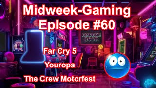 Midweek-Gaming - #60: Far Cry 5 / Youropa / The Crew Motorfest
