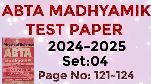 Class -10 ভৌতবিজ্ঞান / ABTA Test Paper 2024-2025 / Physical Science/Page No: 121-124 Solved by PKG